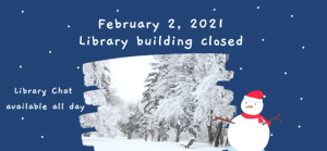 February 2, 2021 Library building closed